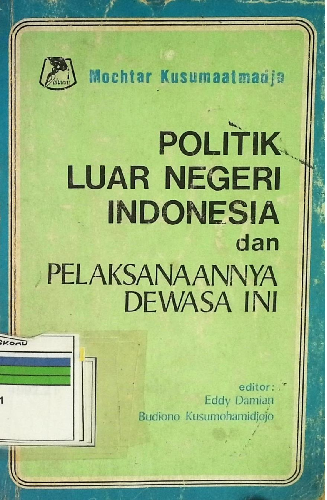 Politik Luar Negeri Indonesia Dan Pelaksanaannya Dewasa Ini